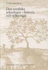 Den nordiska arkeologin - historia och tolkningar