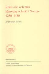 Rikets råd och män : herredag och råd i Sverige 1280-1480