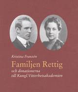 Familjen Rettig : och donationerna till Kungl. Vitterhetsakademien