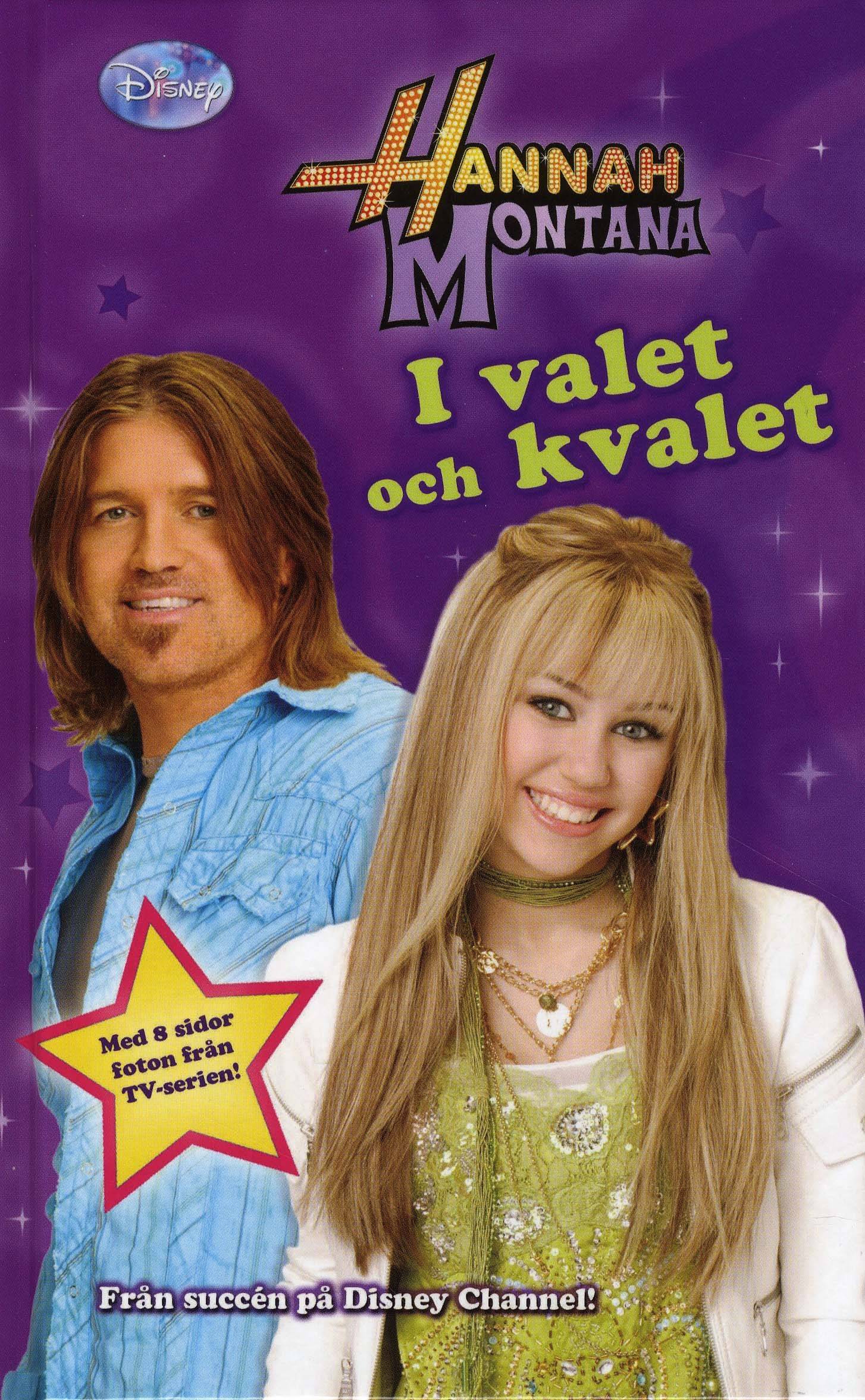 Hannah Montana. I valet och kvalet