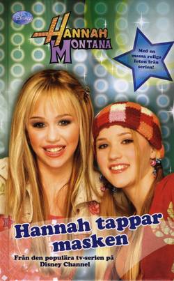 Hannah Montana. Hannah tappar masken