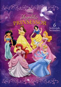 Sagolika prinsessor. 6 bedårande berättelser