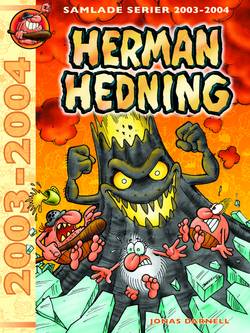 Herman Hedning. Samlade serier 2003-2004