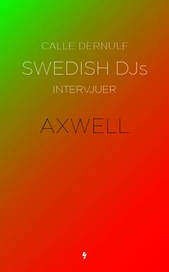 Swedish DJs - intervjuer : Axwell