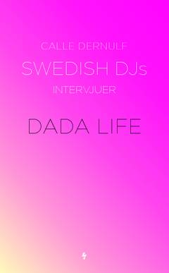 Swedish DJs - intervjuer : Dada Life