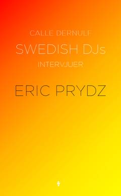 Swedish DJs - intervjuer : Eric Prydz