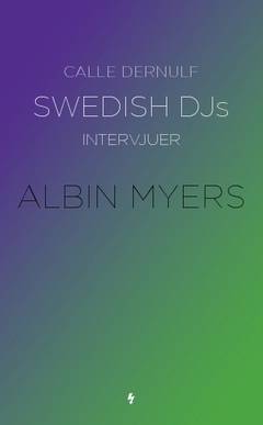 Swedish DJs - intervjuer : Albin Myers