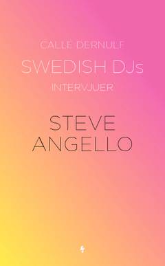Swedish DJs - intervjuer : Steve Angello