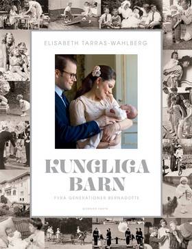 Kungliga barn : fyra generationer Bernadotte