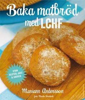 Baka matbröd med LCHF