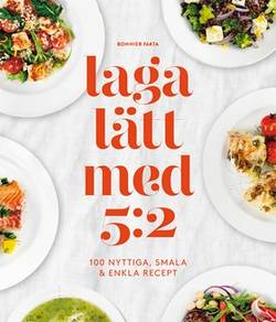 Laga lätt med 5:2 : 100 nyttiga, smala & enkla recept