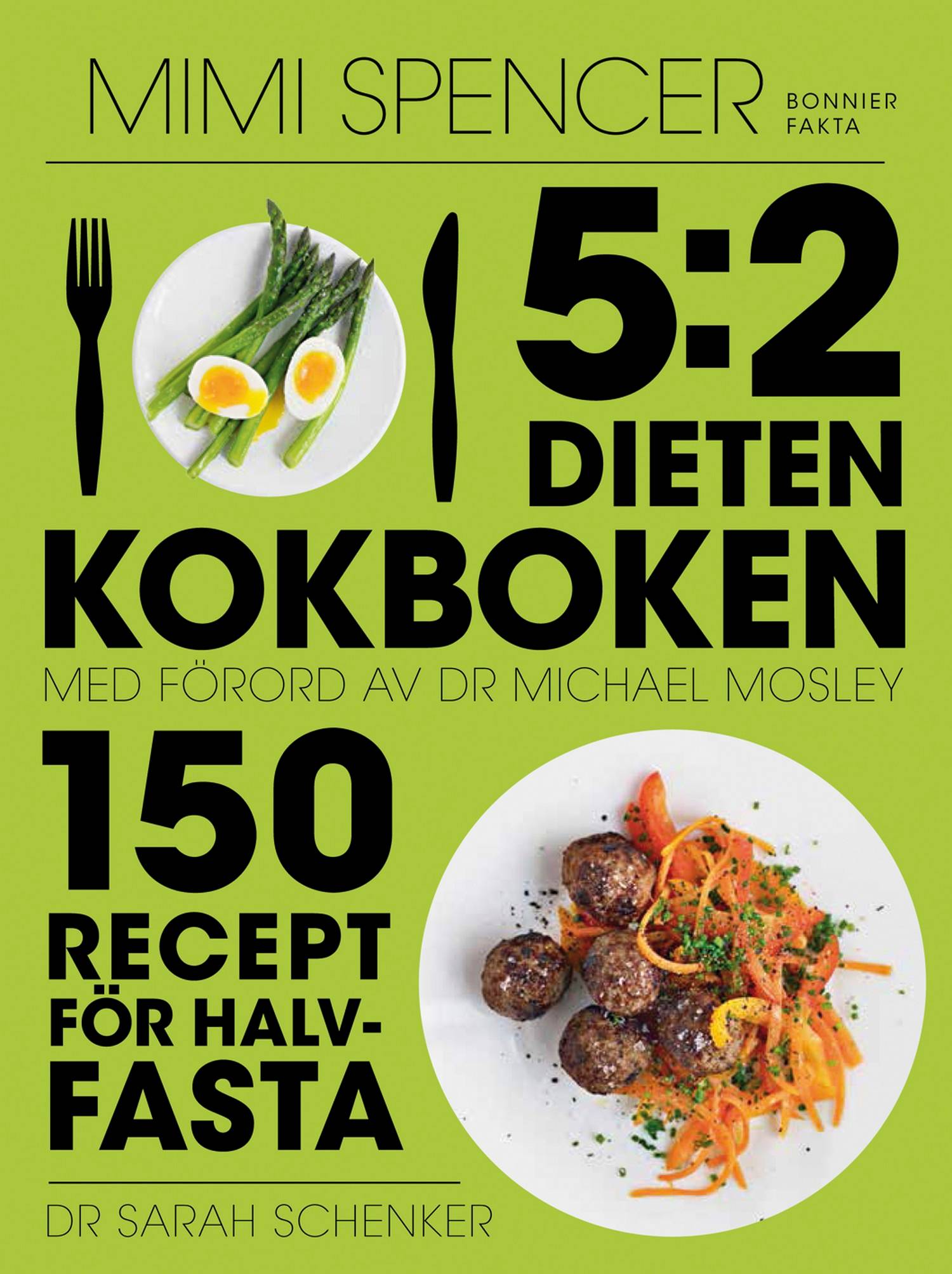 5:2-dieten - kokboken : 150 recept för halvfasta