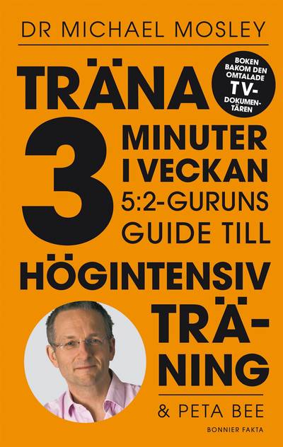 Träna 3 minuter i veckan : 5:2-guruns guide till högintensiv träning