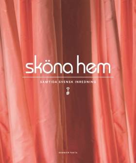 Sköna hem : samtida svensk inredning
