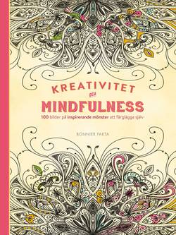 Kreativitet och mindfulness. 100 bilder på inspirerande mönster att färglägga själv