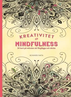 Kreativitet och mindfulness : 24 kort på inspirerande mönster att färglägga och skicka