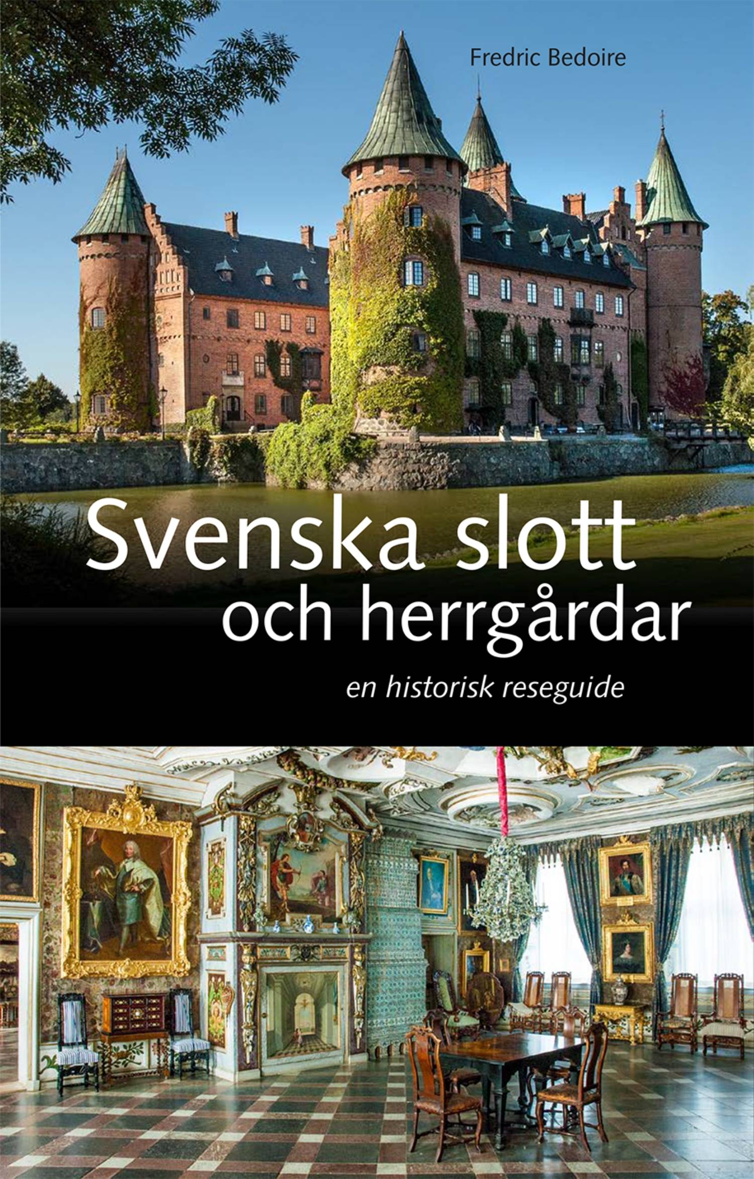 Svenska slott och herrgårdar : En historisk reseguide