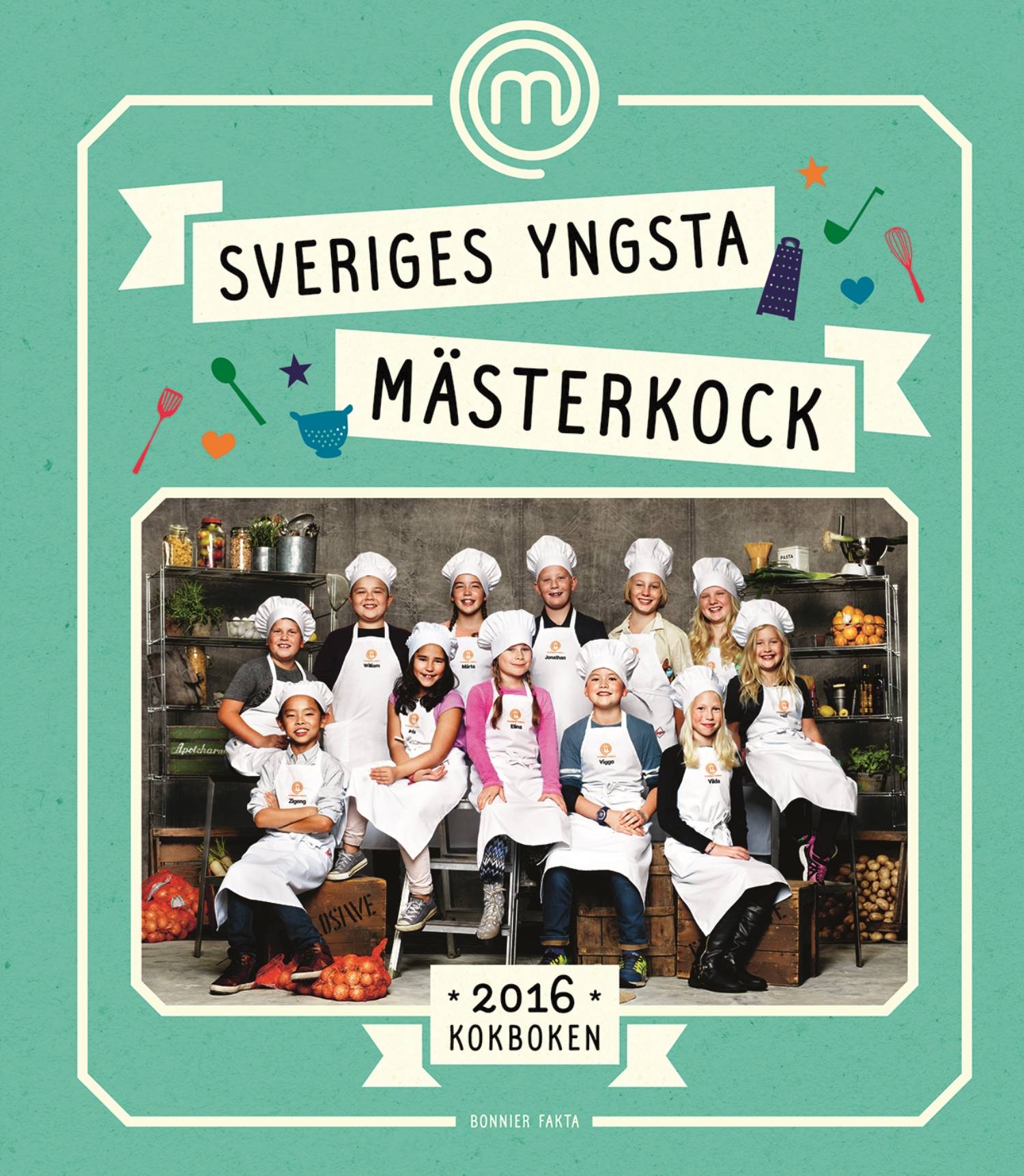 Sveriges yngsta mästerkock : kokboken 2016