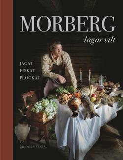 Morberg lagar vilt : jagat, fiskat, plockat