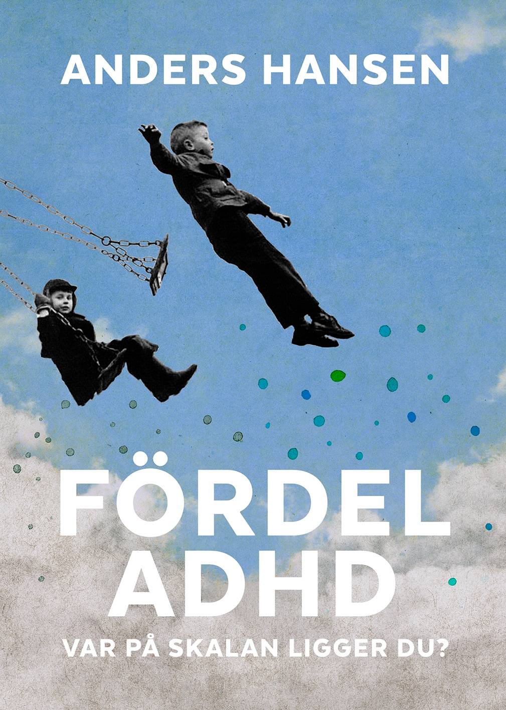 Fördel ADHD : var på skalan ligget du?