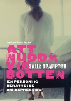 Att nudda vid botten : en personlig berättelse om depression