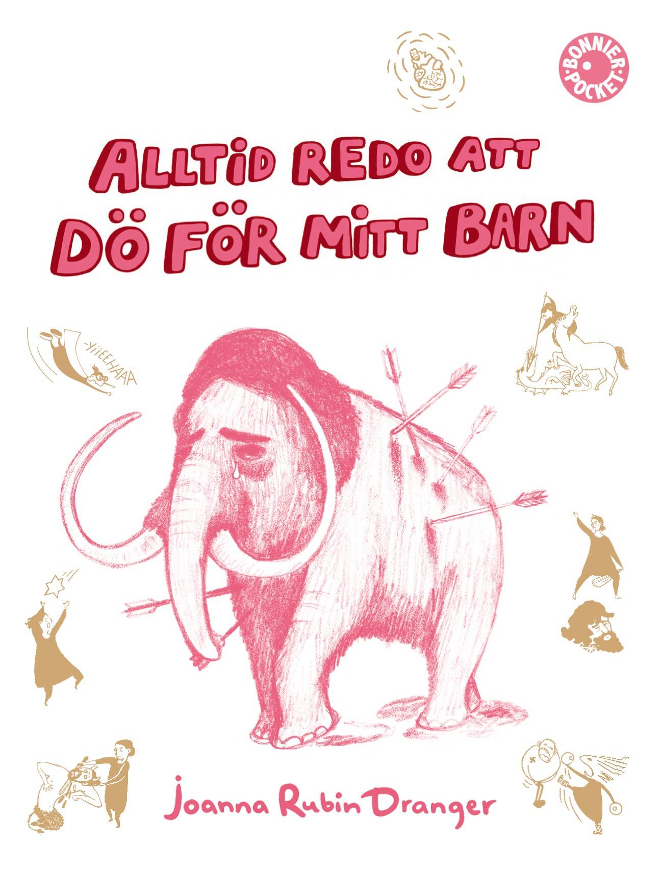 Alltid redo att dö för mitt barn