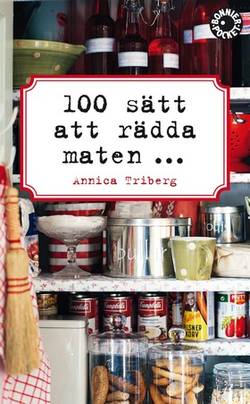 100 sätt att rädda maten