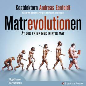 Matrevolutionen : ät dig frisk med riktig mat