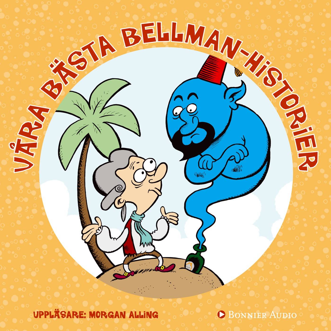 Våra bästa Bellmanhistorier