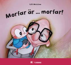 Morfar är... morfar!