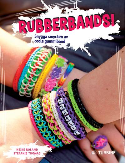 Rubberbands! : snygga smycken av coola gummiband