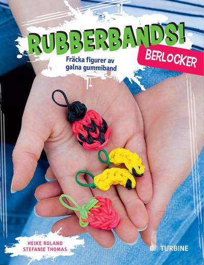 Rubberbands! - berlocker : fräcka figurer av galna gummiband