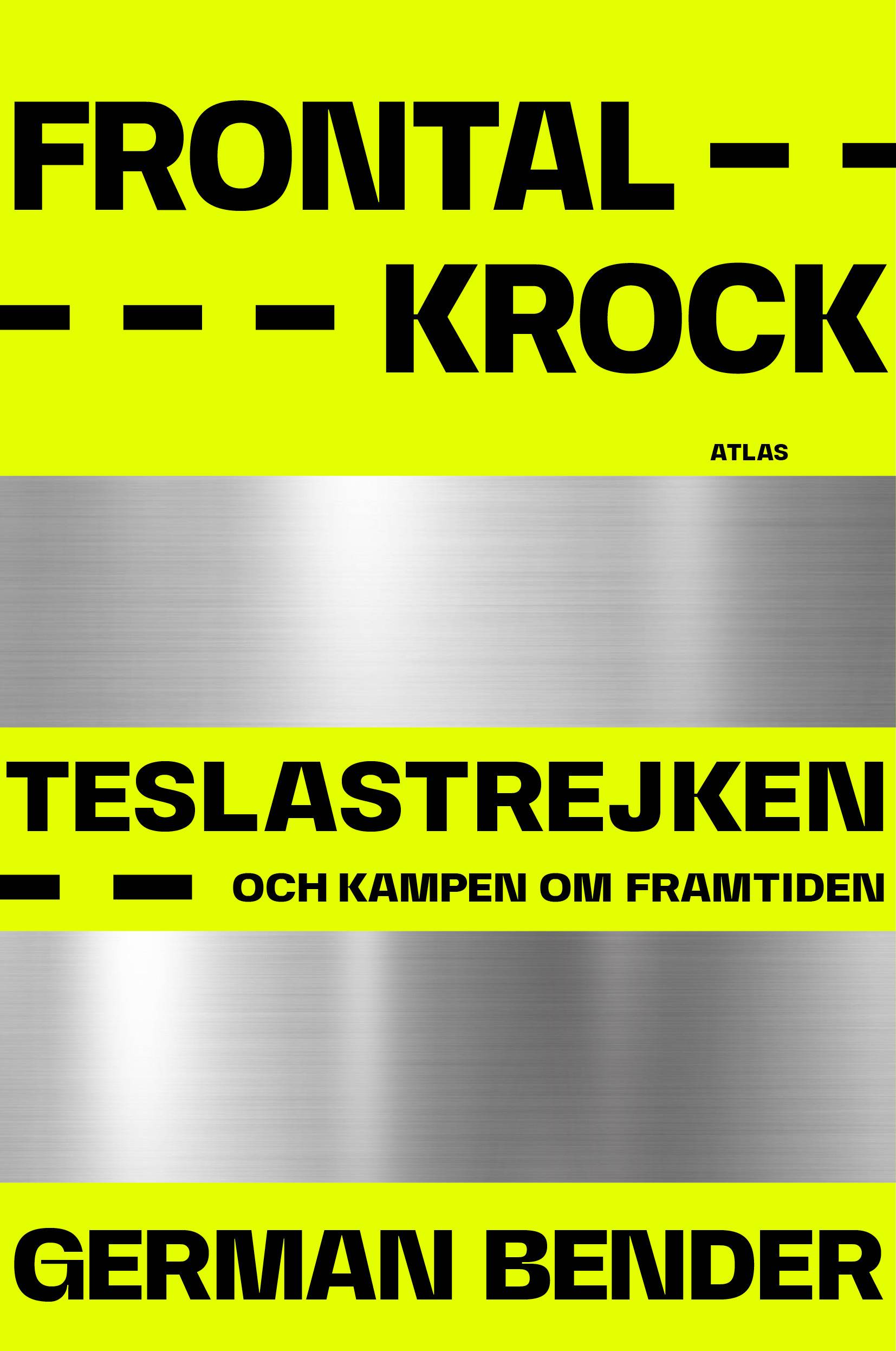 Frontalkrock: Teslastrejken och kampen om framtiden
