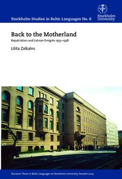 Back to the motherland : repatriation and Latvian émigrés 1955-1958