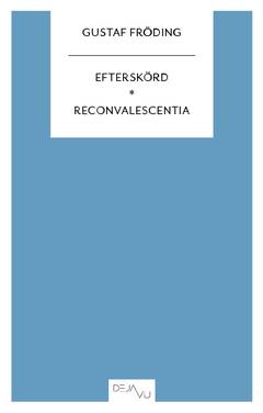 Efterskörd ; Reconvalescentia