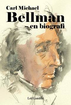 Carl Michael Bellman : en biografi