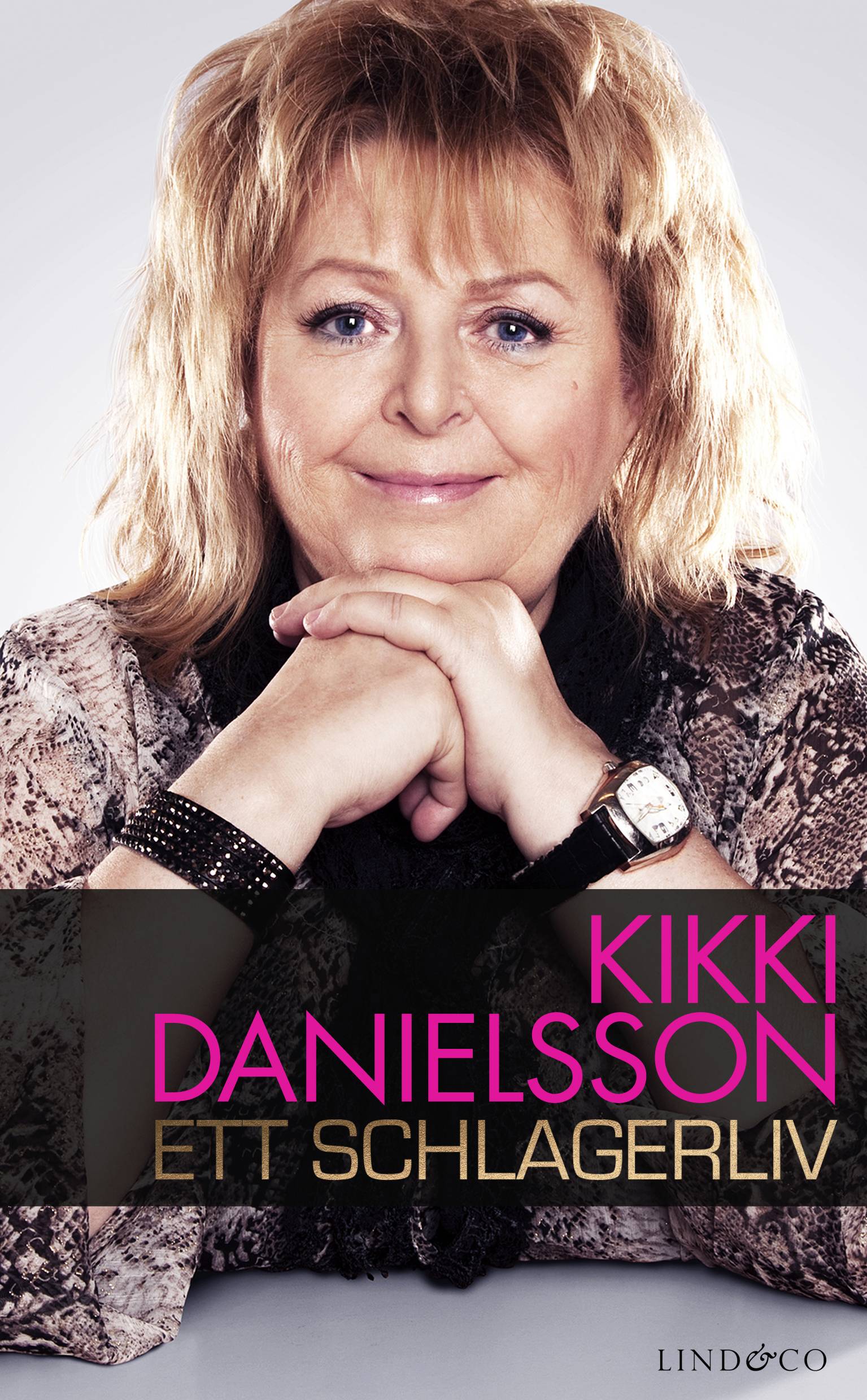 Kikki Danielsson : ett schlagerliv