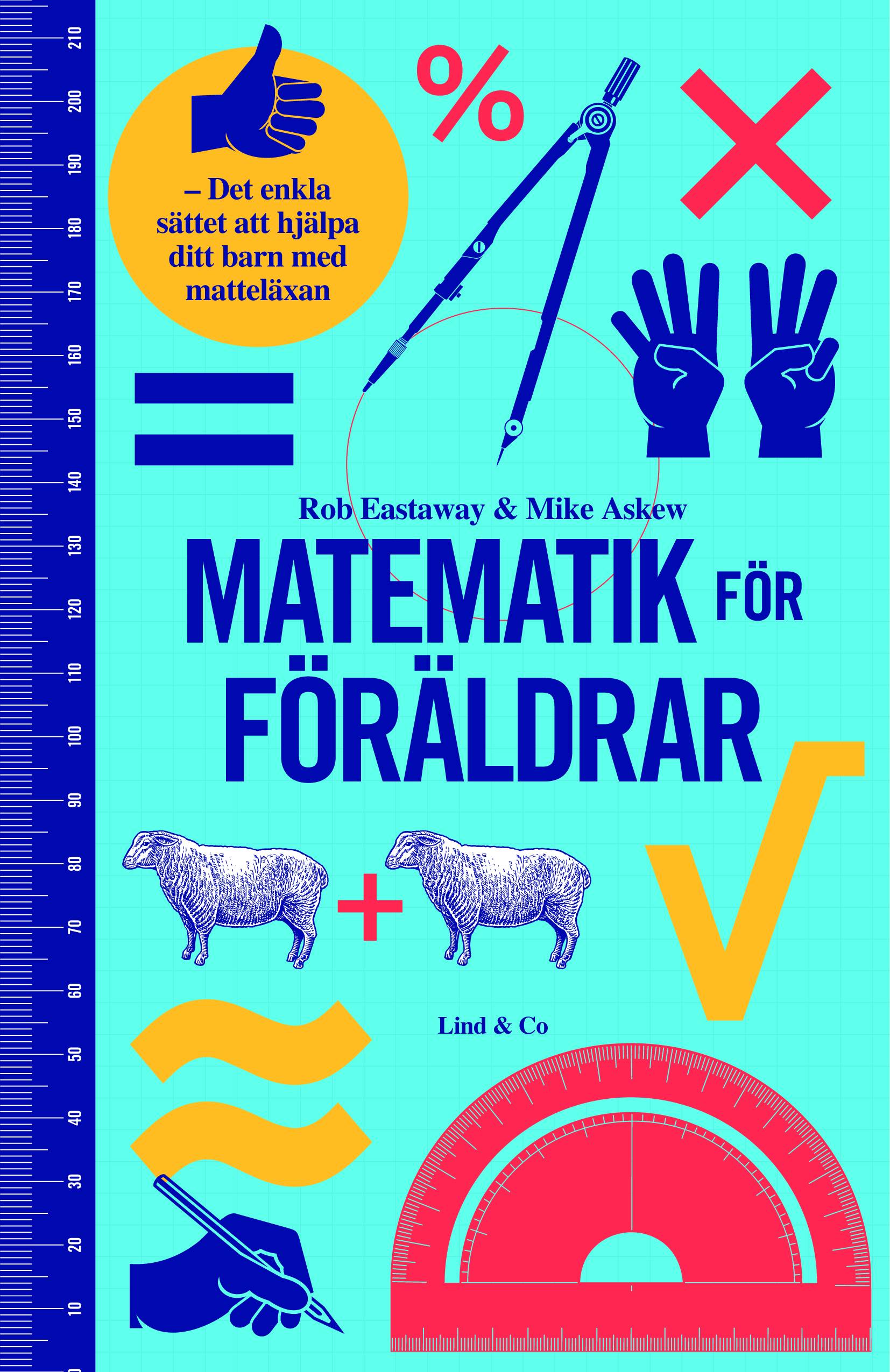 Matematik för föräldrar : det enkla sättet att hjälpa ditt barn med matteläxan