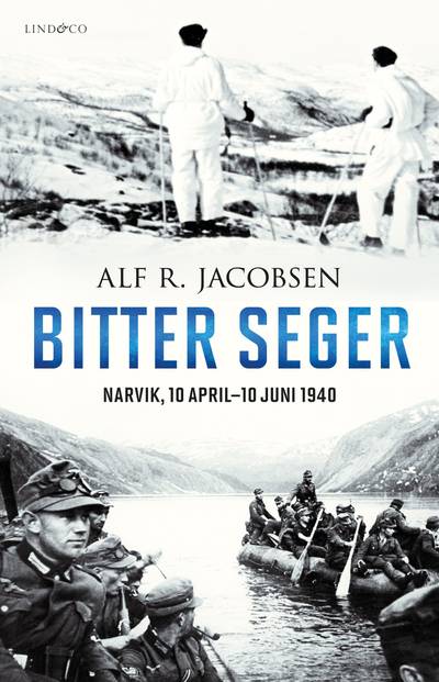 Bitter seger : Narvik 10 april-10 juni 1940