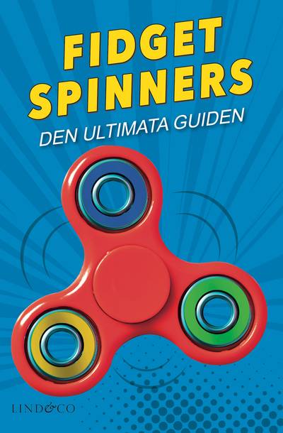 Fidget spinners : den ultimata guiden