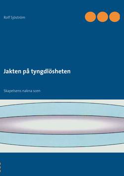 Jakten på tyngdlösheten : skapelsens nakna scen