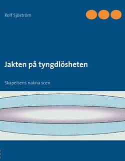 Jakten på tyngdlösheten : skapelsens nakna scen