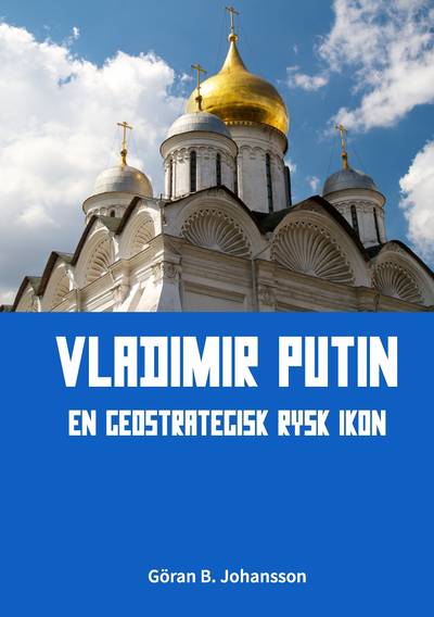 Vladimir Putin : en geostrategisk rysk ikon