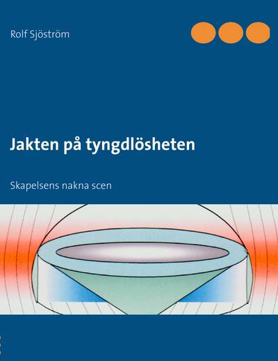 Jakten på tyngdlösheten : skapelsens nakna scen