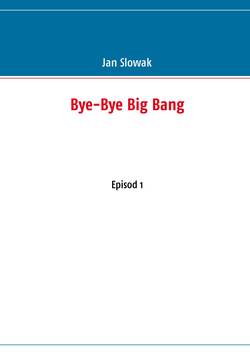 Bye-Bye Big Bang, Episod/Episode 1