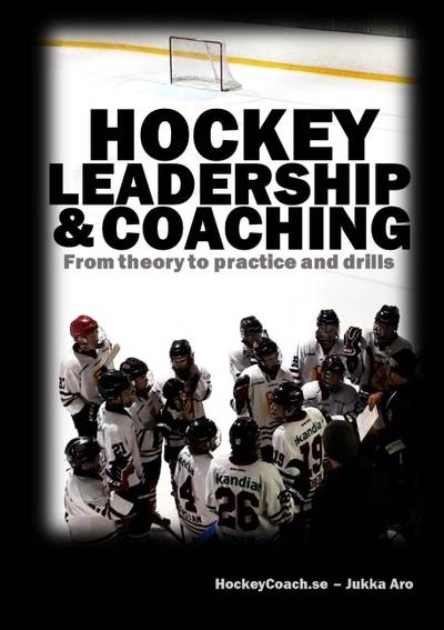 Hockey leadership and coaching : from theory to practice and drills