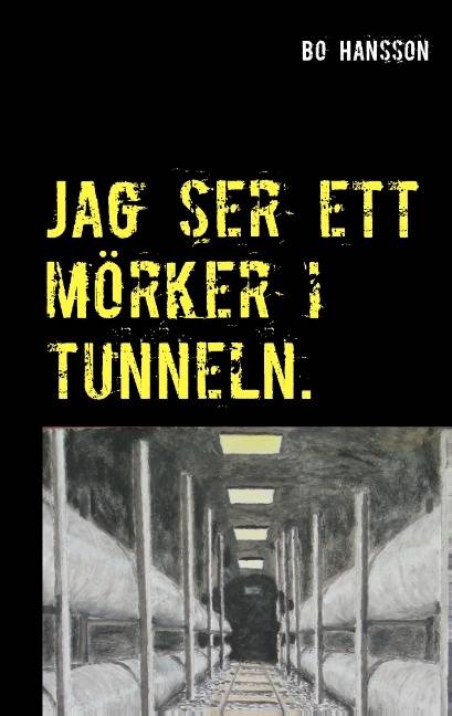 Jag ser ett mörker i tunneln