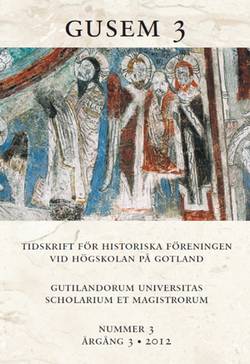 Gusem 3. Gutilandorum Universitas Scholarium et Magistrorum : tidskrift för Högskolan på Gotlands historiska förening