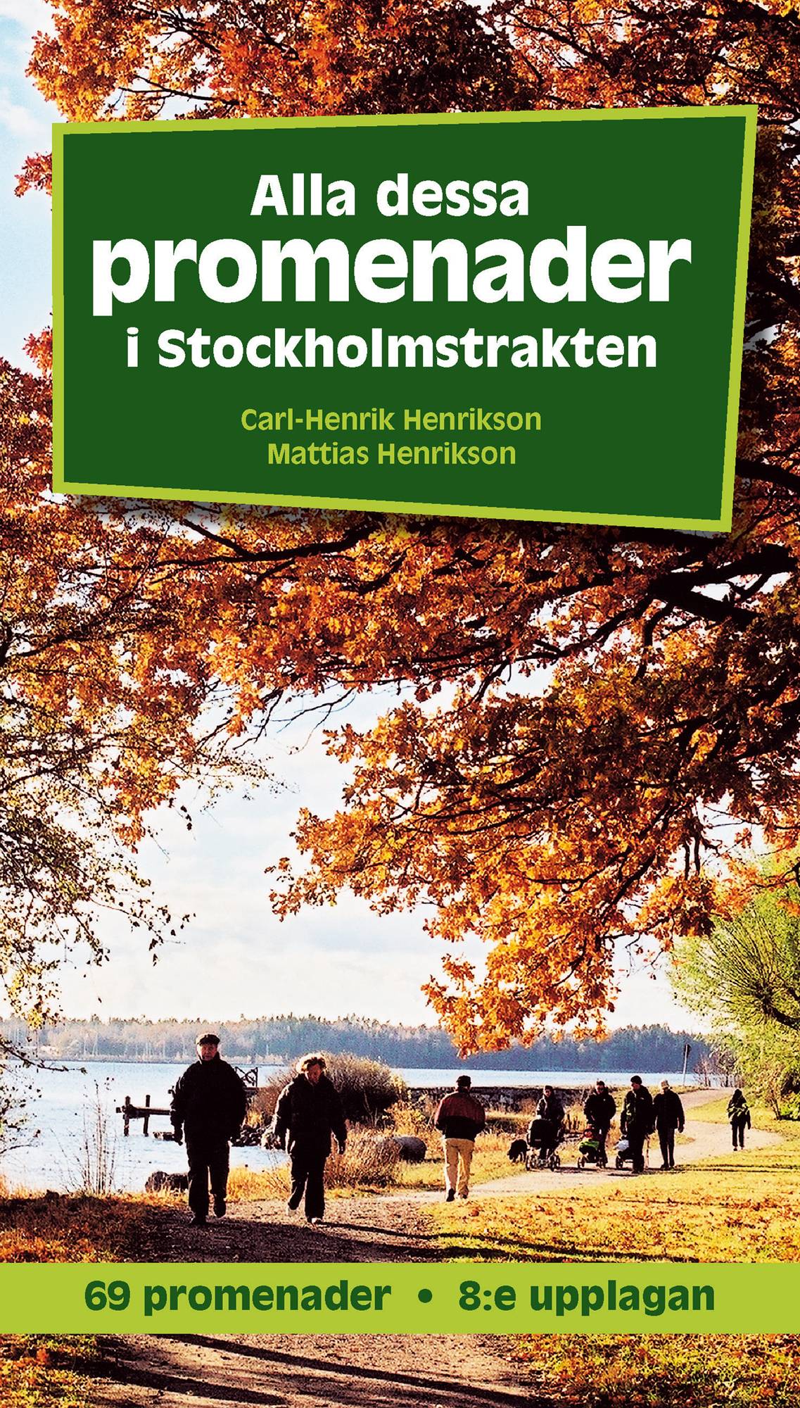 Alla dessa promenader i Stockholmstrakten