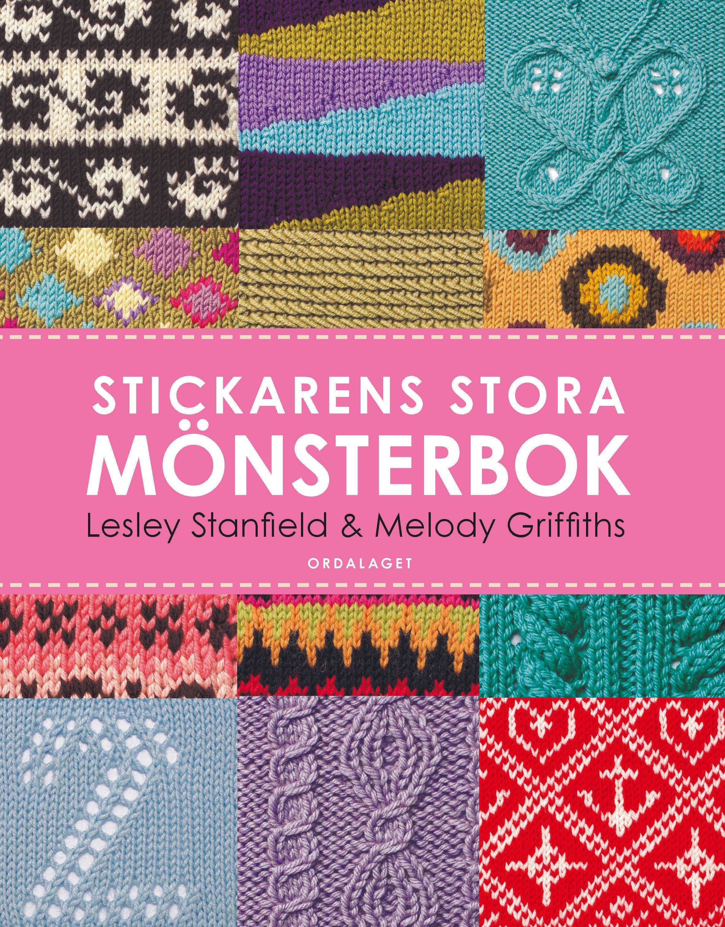 Stickarens stora mönsterbok : en inspirerande handbok med 300 mönster man verkligen behöver kunna